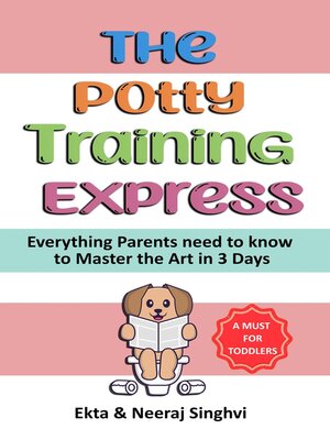 cover image of The Potty Training Express--Everything Parents Need to Know to Master the Art in 3 Days
